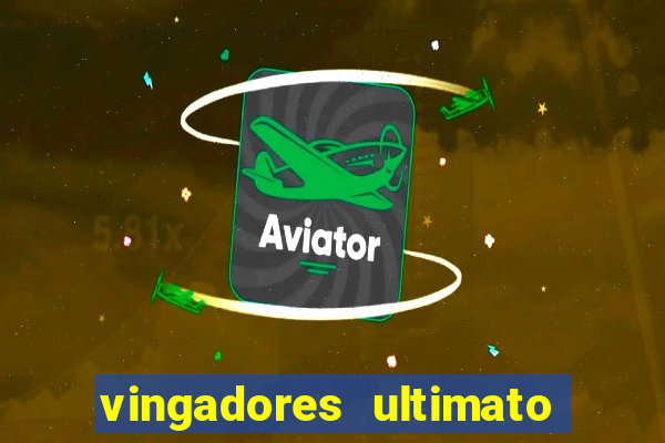 vingadores ultimato baixar filme completo dublado